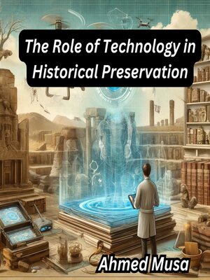cover image of The Role of Technology in Historical Preservation